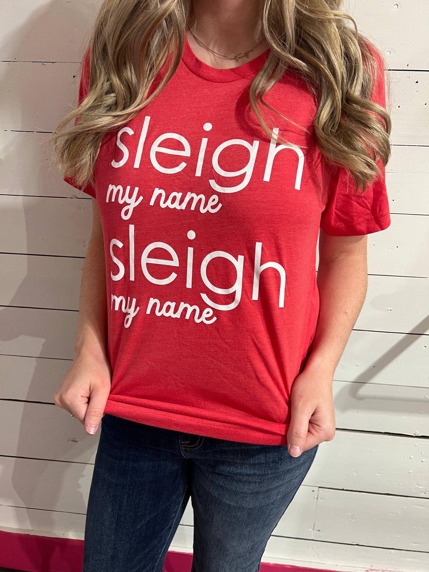 Sleigh My Name Tee